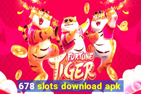 678 slots download apk