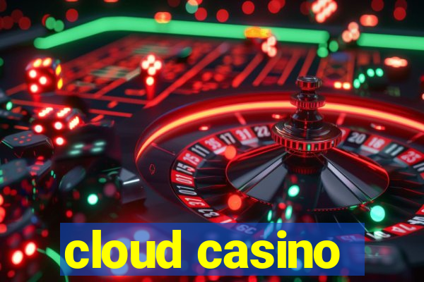 cloud casino