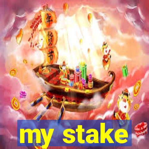 my stake