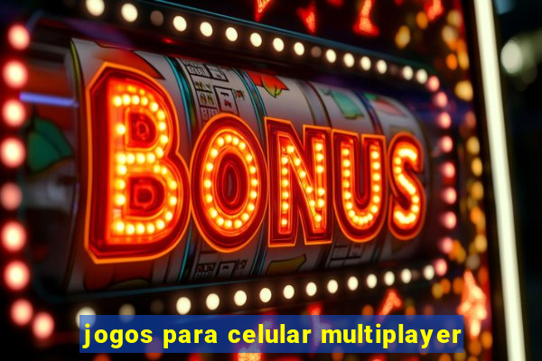 jogos para celular multiplayer