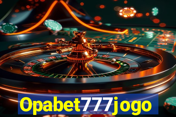 Opabet777jogo