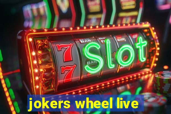 jokers wheel live