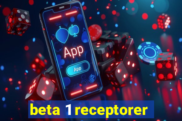 beta 1 receptorer