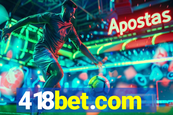 418bet.com