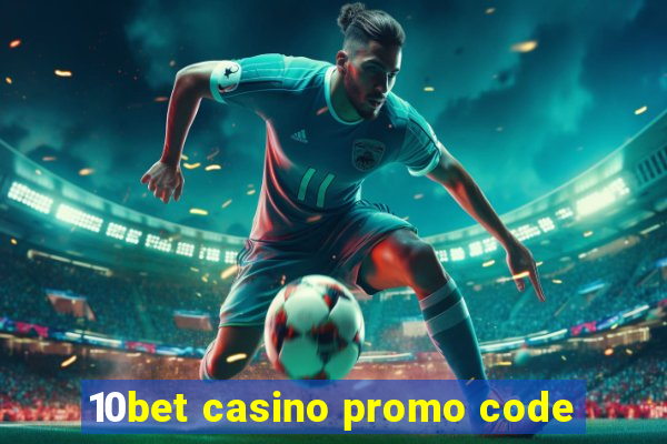 10bet casino promo code