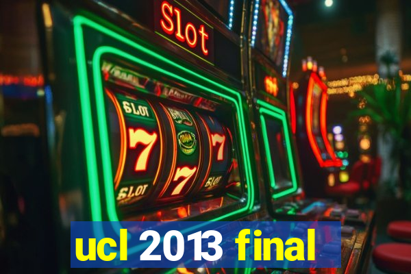 ucl 2013 final