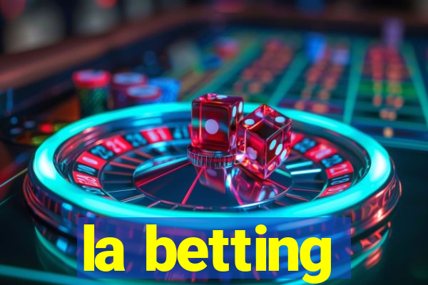 la betting