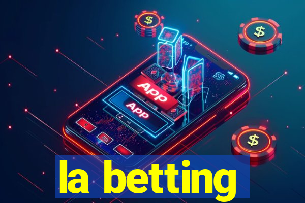 la betting