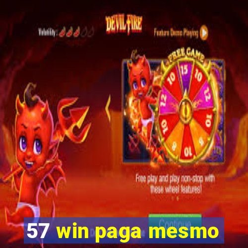 57 win paga mesmo