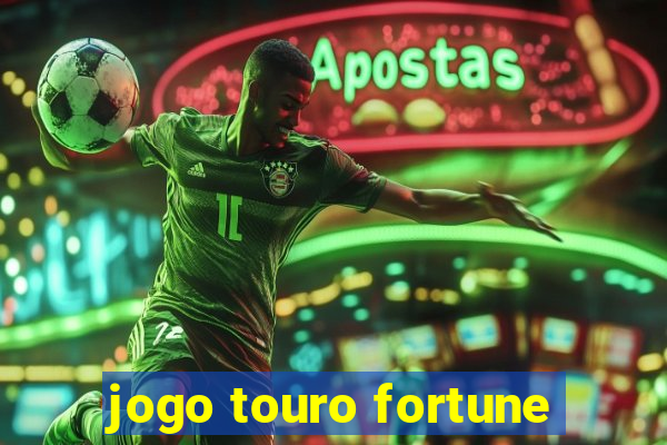 jogo touro fortune