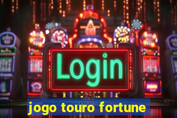 jogo touro fortune