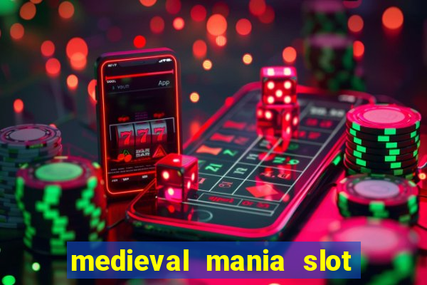 medieval mania slot free play