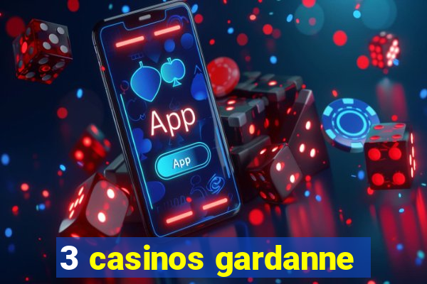 3 casinos gardanne