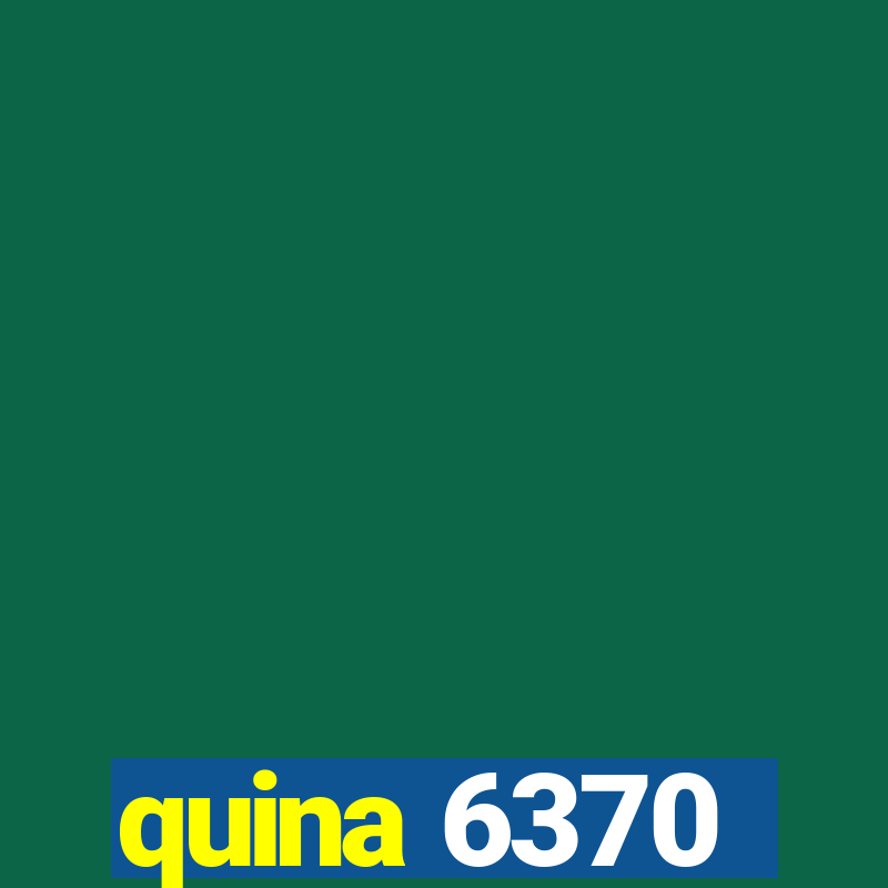 quina 6370