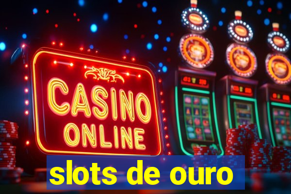 slots de ouro