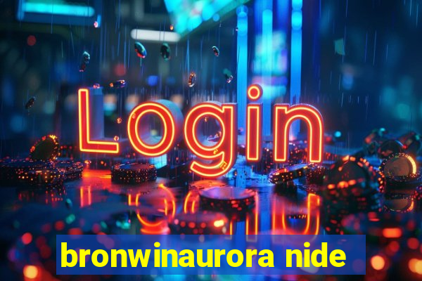 bronwinaurora nide