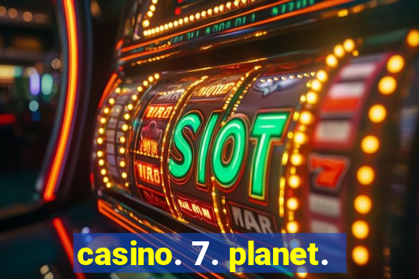 casino. 7. planet.