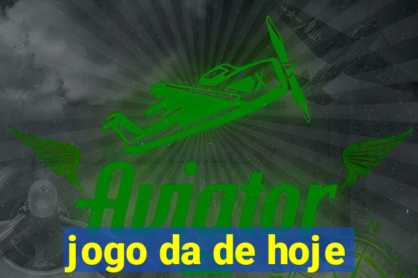 jogo da de hoje