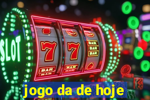 jogo da de hoje