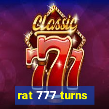 rat 777 turns