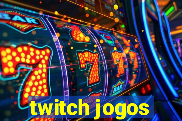 twitch jogos