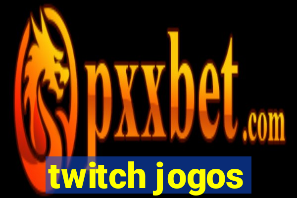 twitch jogos