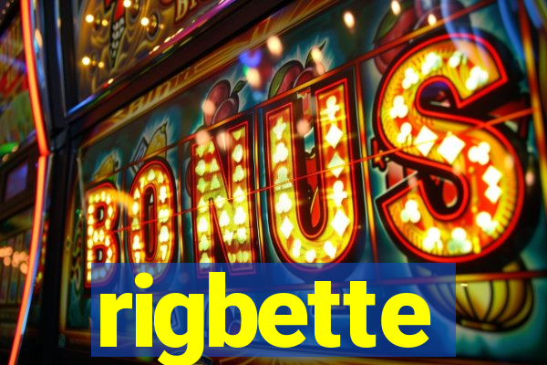 rigbette