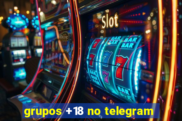 grupos +18 no telegram