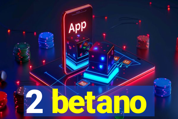 2 betano