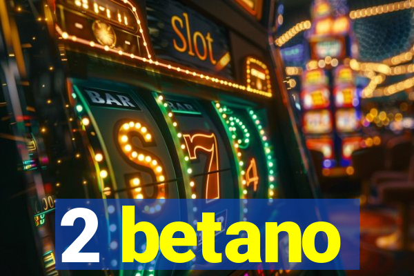 2 betano