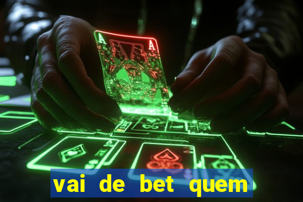 vai de bet quem é o dono