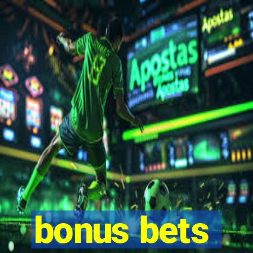 bonus bets