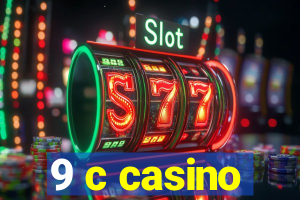 9 c casino