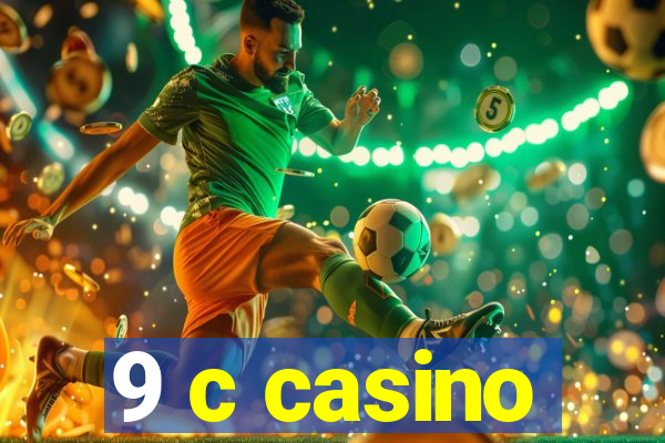 9 c casino