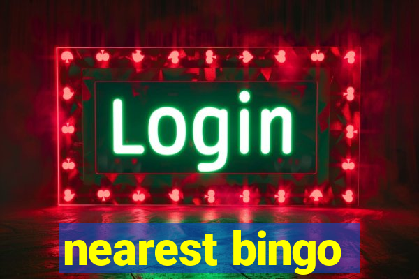 nearest bingo