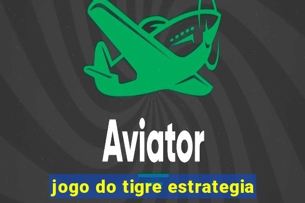 jogo do tigre estrategia