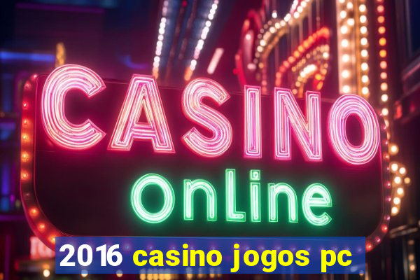 2016 casino jogos pc