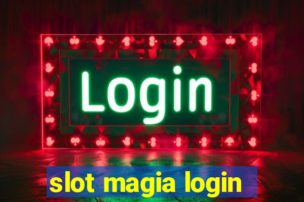 slot magia login