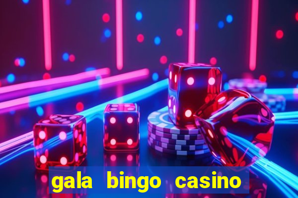 gala bingo casino free spins