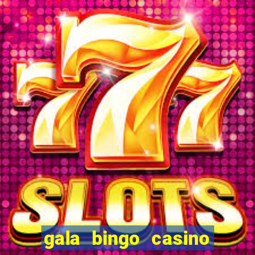 gala bingo casino free spins