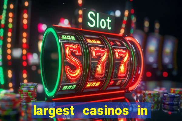 largest casinos in the united states