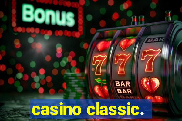 casino classic.