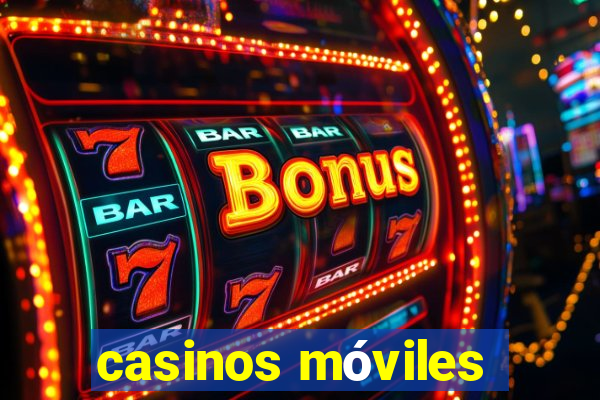 casinos móviles