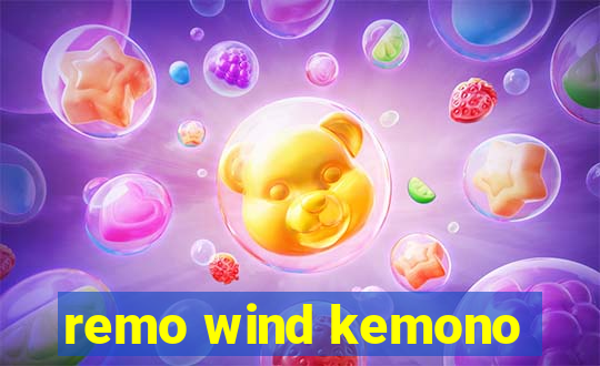 remo wind kemono