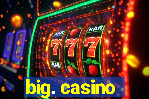 big. casino