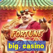 big. casino