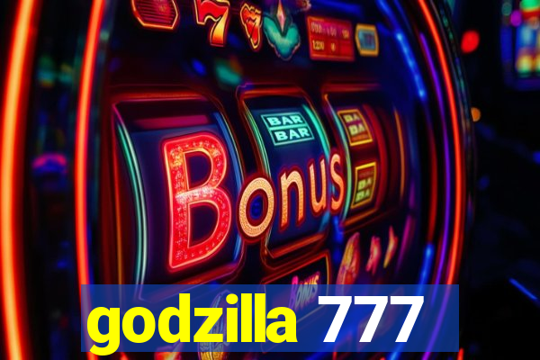 godzilla 777