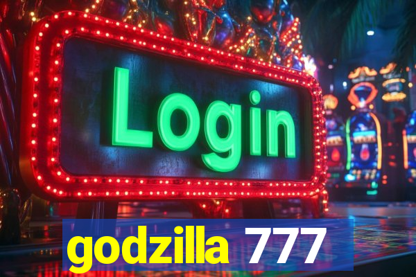 godzilla 777