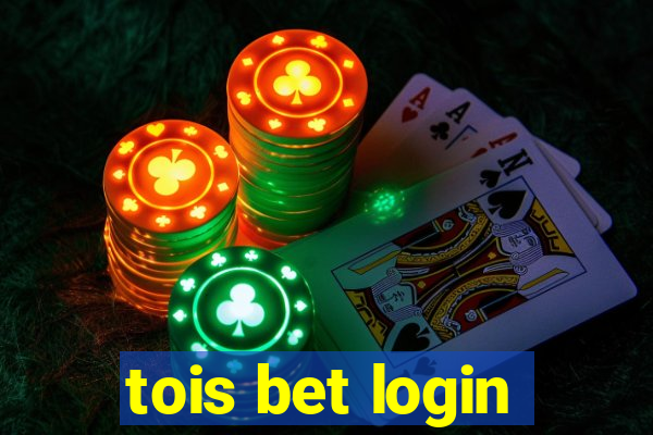 tois bet login