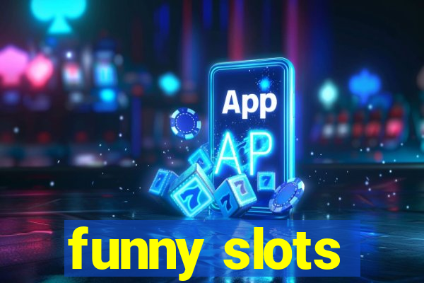 funny slots